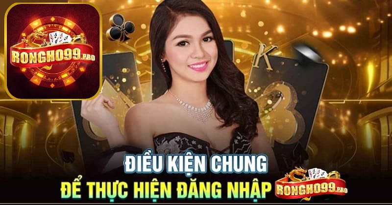 Thành viên cần đáp ứng điều kiện cơ bản để đăng nhập tài khoản game.