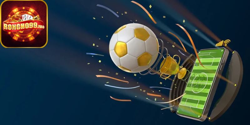 Cá cược bóng đá Rongho99 hấp dẫn thành viên tham gia
